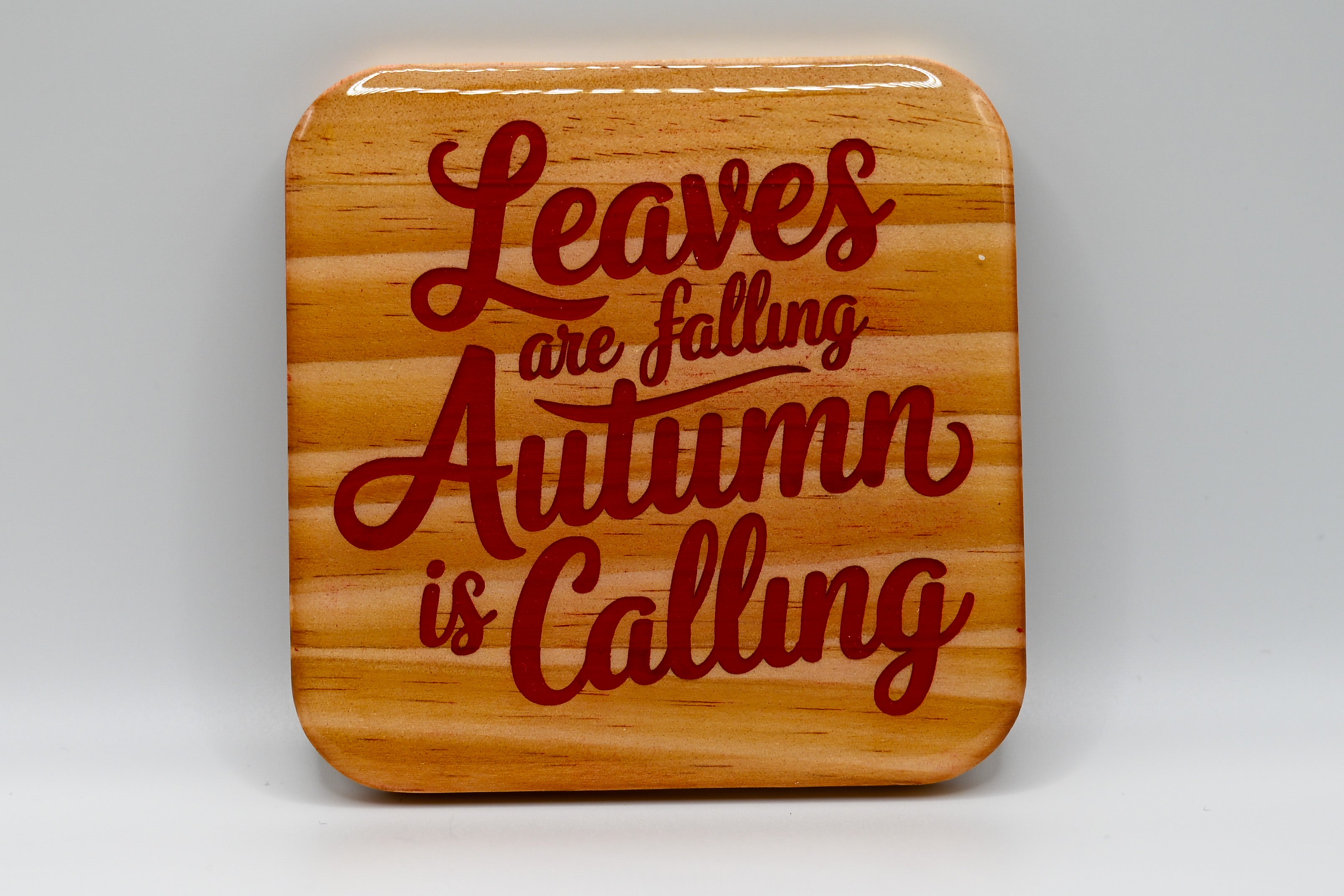 Leaves Are Falling Autumn Is Calling Laser Engraved Wood Coaster