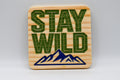 Stay Wild – Laser Engraved Wood Coaster