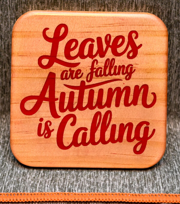 Wood Coaster - Leaves are Falling