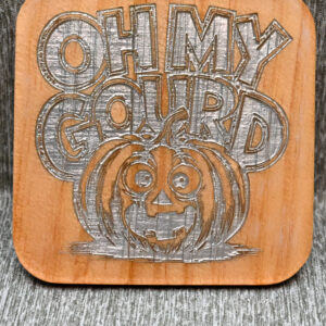 Wood Coaster - Oh My Gourd