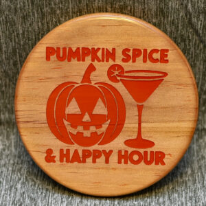 Wood Coaster - Pumpkin Spice Happy Hour